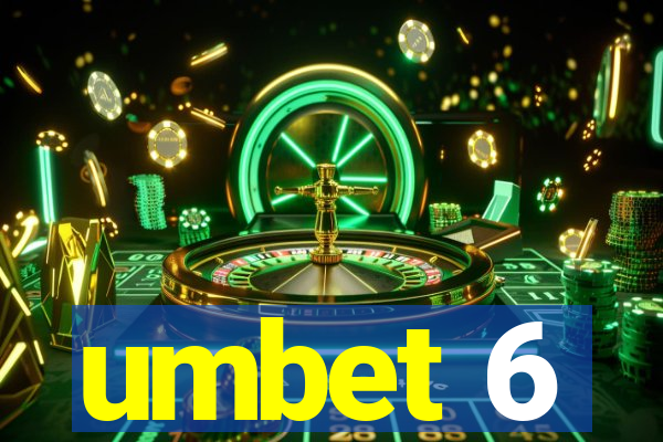 umbet 6